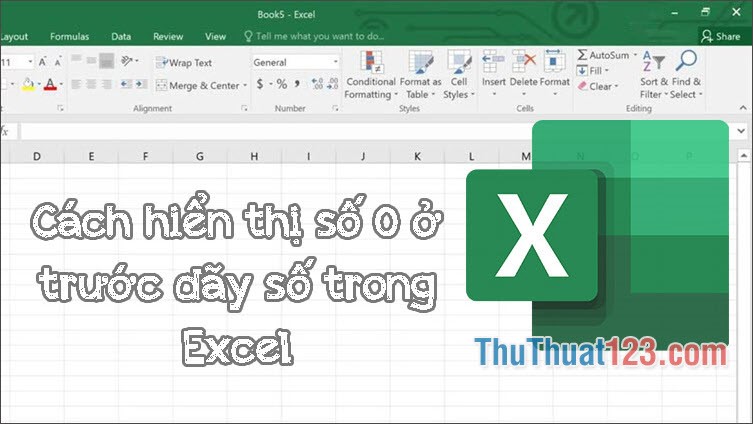 Hiện số 0 trong Excel - Cách hiển thị số 0 ở trước dãy số trong Excel