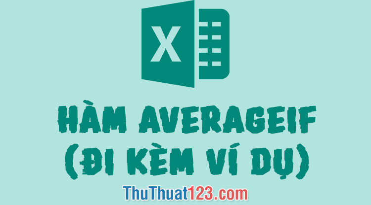 Hàm AVERAGEIF trong Excel - Cách sử dụng và ví dụ minh họa