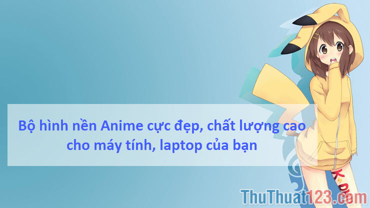 Tặng Bạn 99 Hình Nền Máy Tính Anime Full HD Chất Lượng Cao  Top 10 Hà Nội