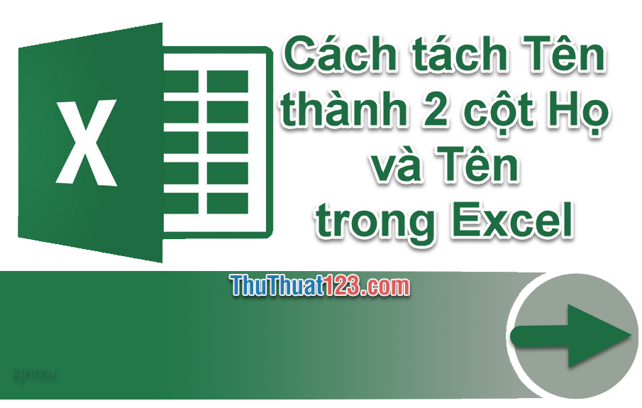 Cách tách Tên trong Excel thành 2 cột Họ và Tên