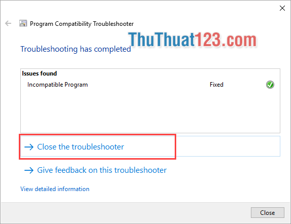 Chọn Close the troubleshooter