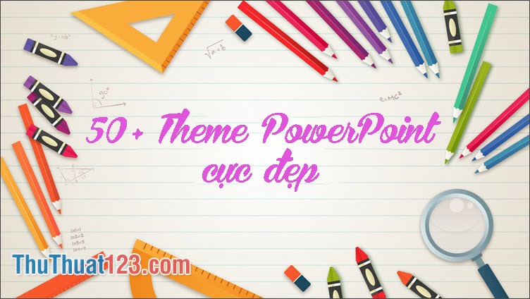 50+ Theme Powerpoint miễn phí đẹp nhất