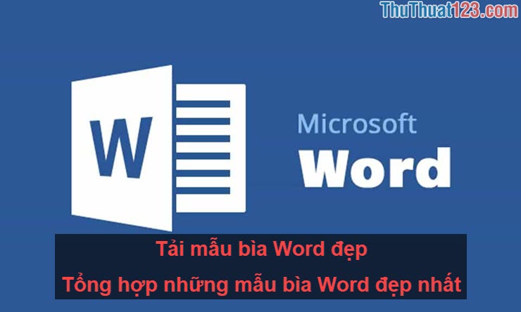 Tải mẫu bìa Word đẹp - Tổng hợp những mẫu bìa Word đẹp nhất 2024